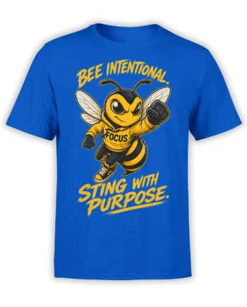 Blue bee T-shirt with a determined cartoon bee, golden hoodie, and “Bee Intentional. Sting With Purpose.” message