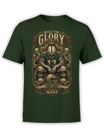 Dark green football T-shirt with helmeted player on a throne, skeletons, skulls, and “Built for Glory” lettering