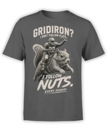 Gray T-shirt with a football squirrel graphic and cream lettering reading I Follow Nuts Every Sunday