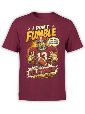 Burgundy football t-shirt with a helmeted number 13 player and sarcastic commitment relationship artwork