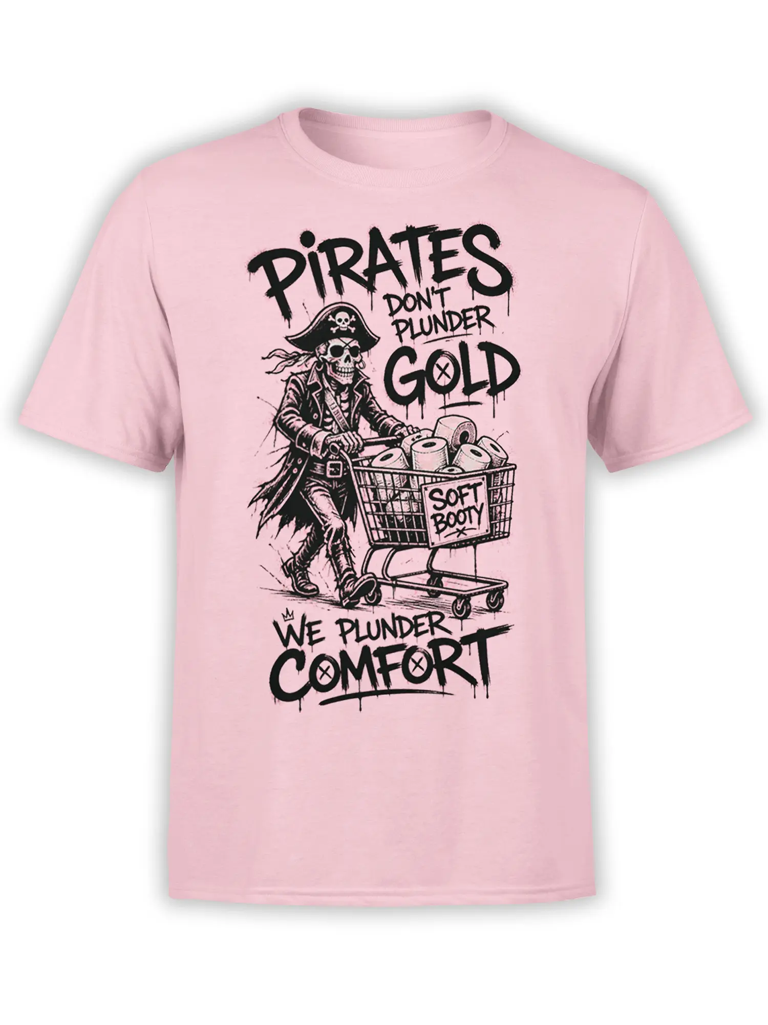 Pink pirate T-shirt with a skeleton pushing a cart of toilet paper and bold comfort-plundering text