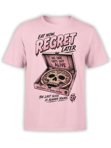 Pink T-shirt with skull pizza in a delivery box and “Eat Now, Regret Later” graphic