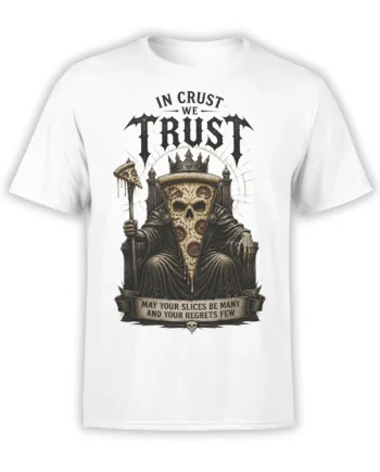 White T-shirt with a crowned skull king holding a dripping pizza slice and gothic “In Crust We Trust” text