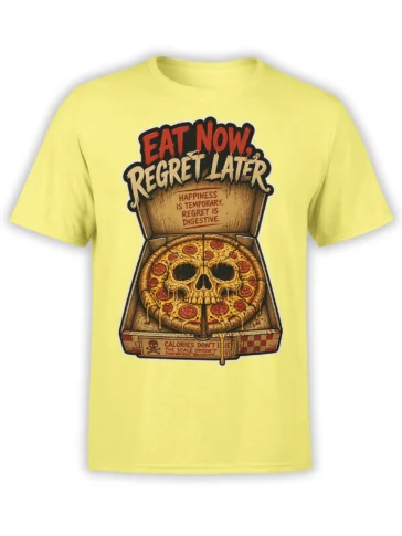 Yellow T-shirt with a vintage pizza skull graphic, pepperoni, dripping cheese, and Eat Now Regret Later text