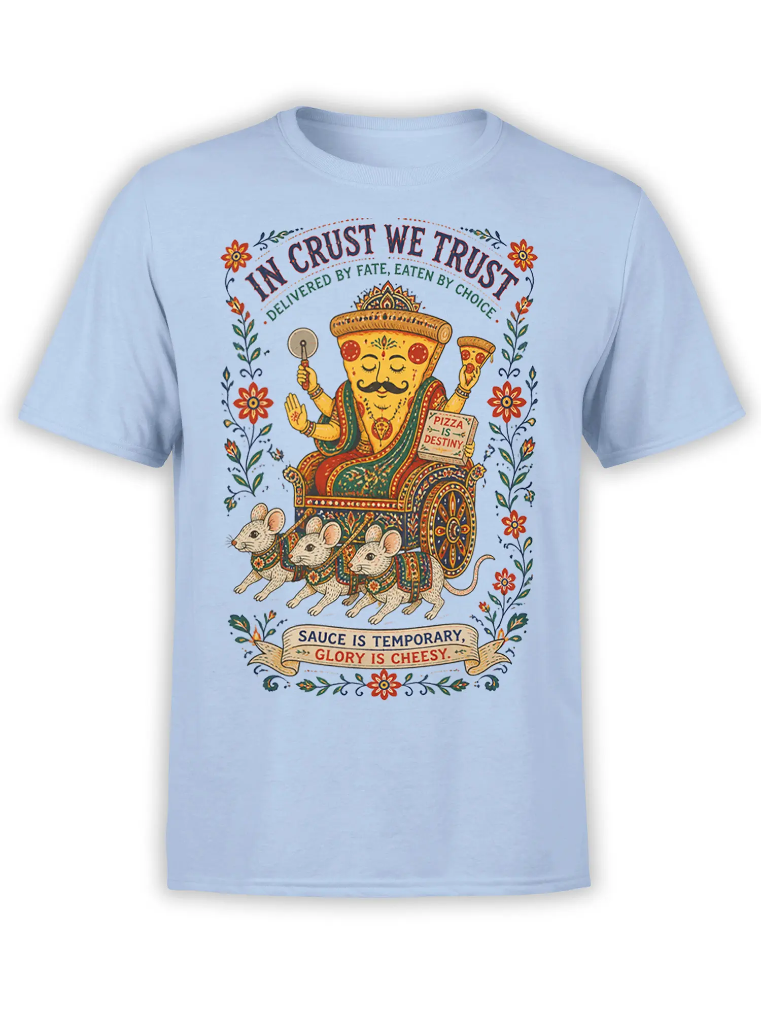Light blue pizza T-shirt with royal pizza character, three mice, floral border, and cheesy destiny slogans