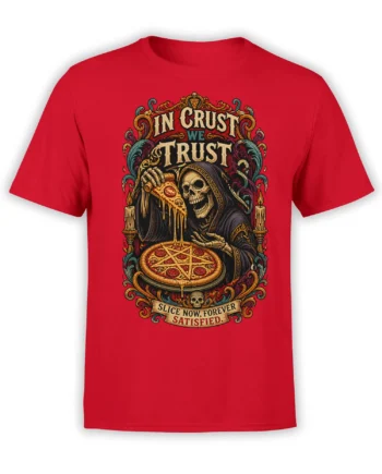 Gothic grim reaper holding pizza with “In Crust We Trust” lettering on a red T-shirt