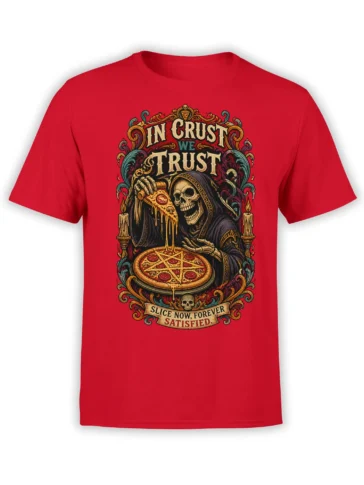 Gothic grim reaper holding pizza with “In Crust We Trust” lettering on a red T-shirt