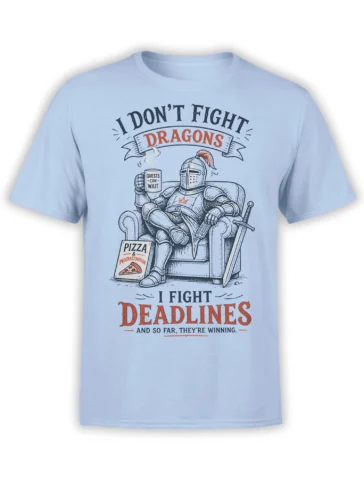Light blue fantasy T-shirt with a lounging armored knight, pizza, mug, sword, and funny deadline slogan