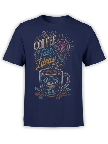 Navy coffee graphic tee with brain light bulb, colorful lettering, steaming cup, and “Execution Makes Them Real” message