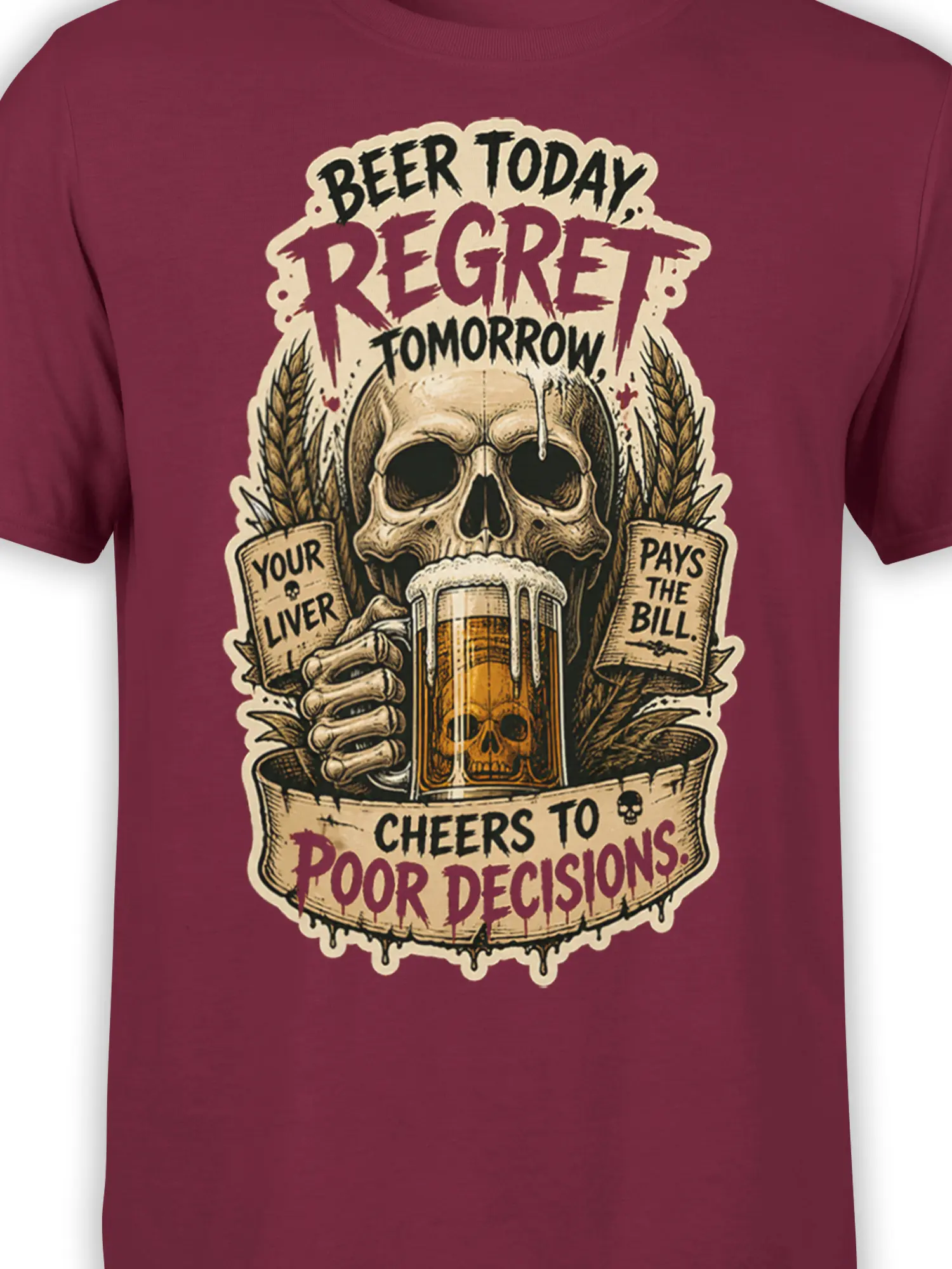Close-up of the burgundy shirt graphic showing a skull, beer glass, wheat, and Cheers to Poor Decisions lettering