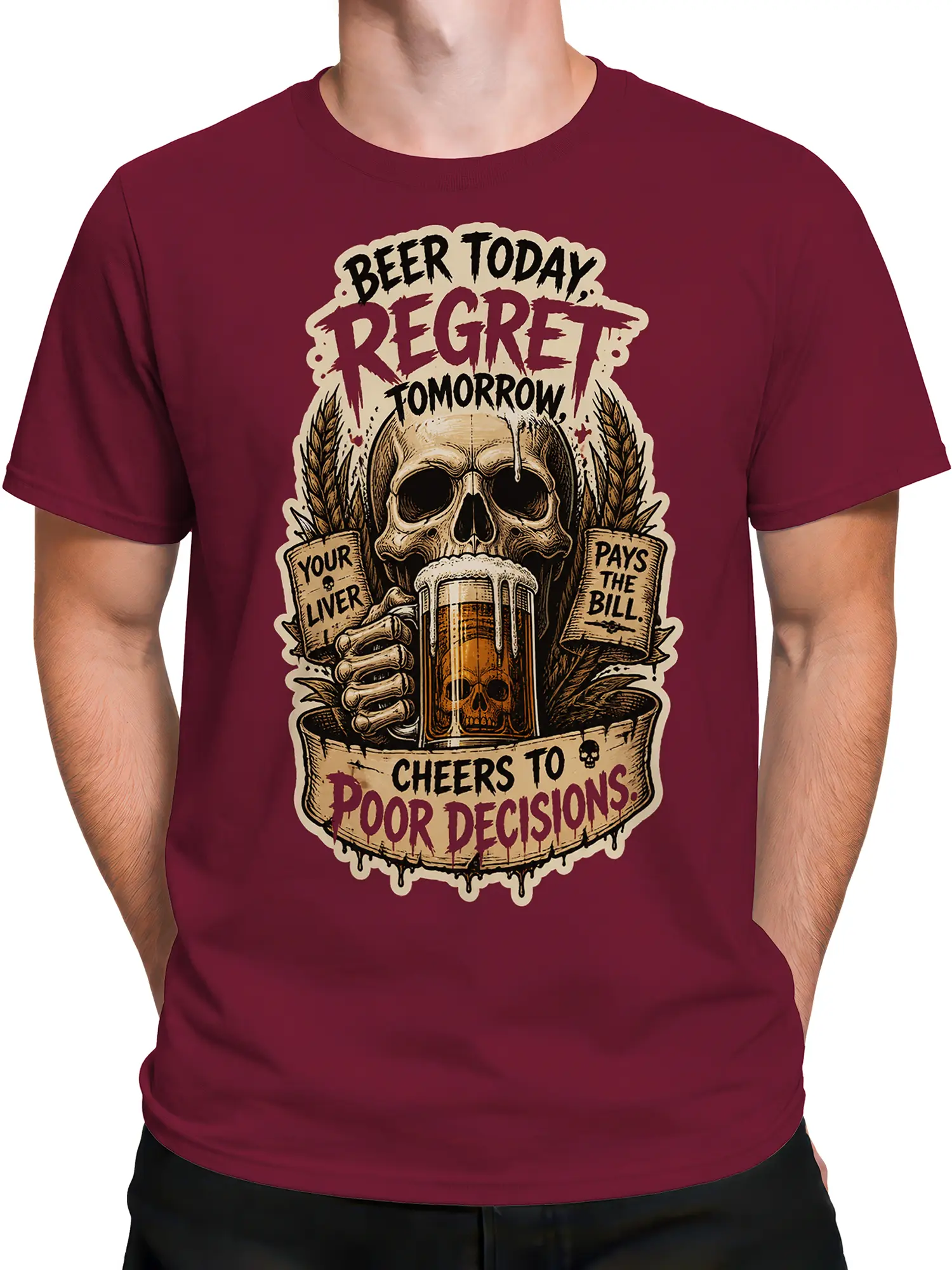 Male torso wearing a burgundy T-shirt with a skull, foaming beer glass, and Beer Today Regret Tomorrow design