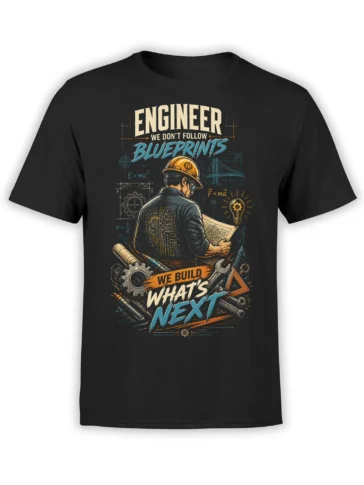 Black engineer t-shirt with hard-hat worker, blueprints, gears, tools, and bold “We Build What’s Next” lettering