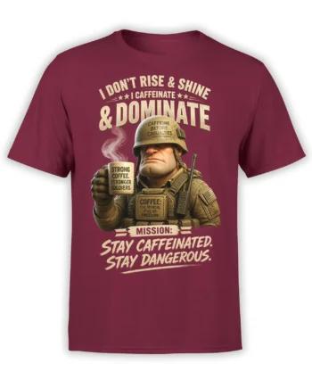 Vintage military coffee graphic with stern soldier, steaming mug, and caffeine slogans on a burgundy T-shirt