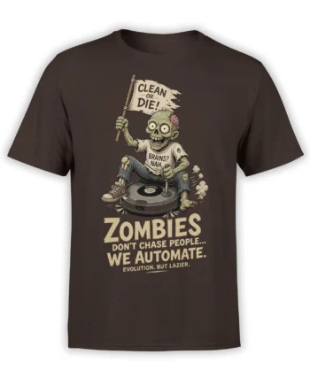 Brown zombie T-shirt with a robot vacuum, “Clean or Die!” flag, and lazy evolution slogan