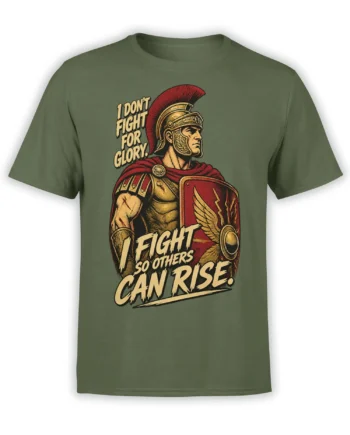 Olive green T-shirt with armored Roman warrior, red shield, and “I Don’t Fight for Glory” quote