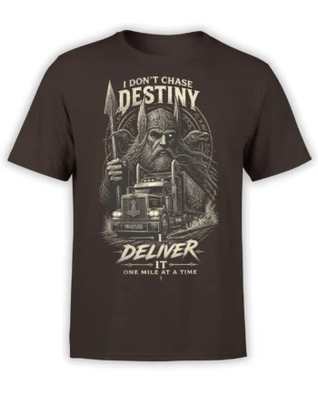 Brown T-shirt with Viking warrior, ravens, semi truck, and “I Don’t Chase Destiny” delivery graphic