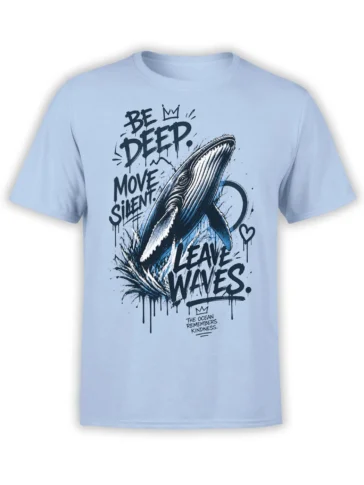 Light blue whale T-shirt with bold “Be Deep Move Silent Leave Waves” text and crashing ocean artwork