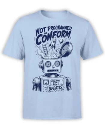 Light blue robot T-shirt with rocket, clouds, and “Not Programmed to Conform” design