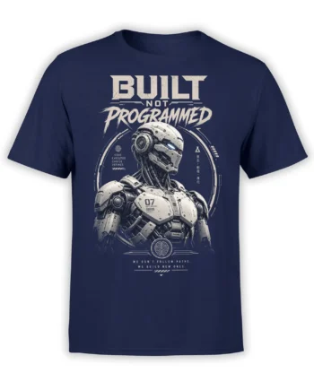 Futuristic humanoid robot T-shirt in navy with “Built Not Programmed” technical graphic