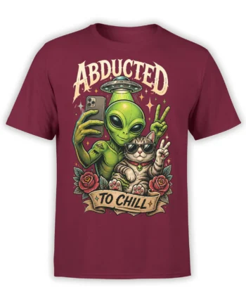 Burgundy T-shirt with a green alien, cool cat, flying saucer, roses, and “ABDUCTED TO CHILL” artwork