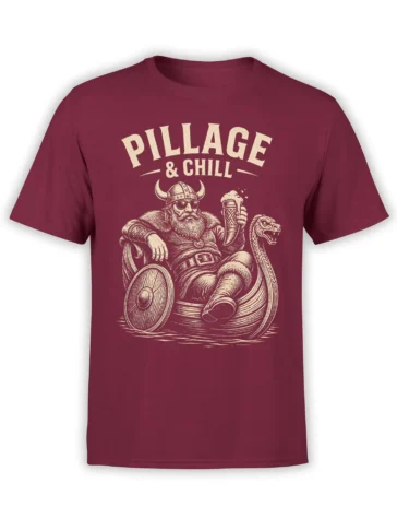 Burgundy Viking T-shirt with sunglasses, horned helmet, foaming drink, serpent, shield, and Pillage & Chill text