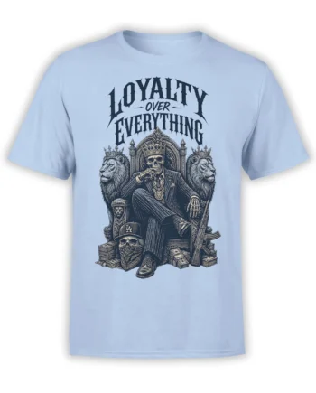Light blue skull king T-shirt with crowned lions, money stacks, throne artwork, and “LOYALTY OVER EVERYTHING” text