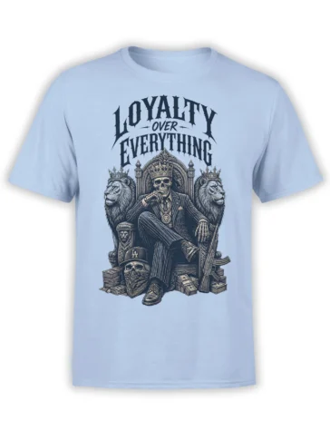 Light blue skull king T-shirt with crowned lions, money stacks, throne artwork, and “LOYALTY OVER EVERYTHING” text