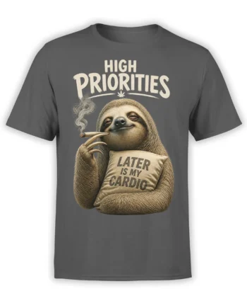 Charcoal gray sloth T-shirt with “High Priorities” text, a rolled joint, and “Later Is My Cardio” pillow