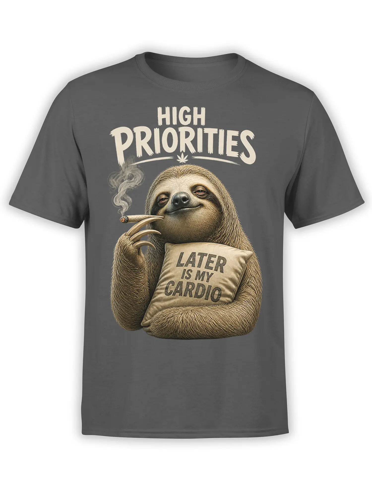 Charcoal gray sloth T-shirt with “High Priorities” text, a rolled joint, and “Later Is My Cardio” pillow