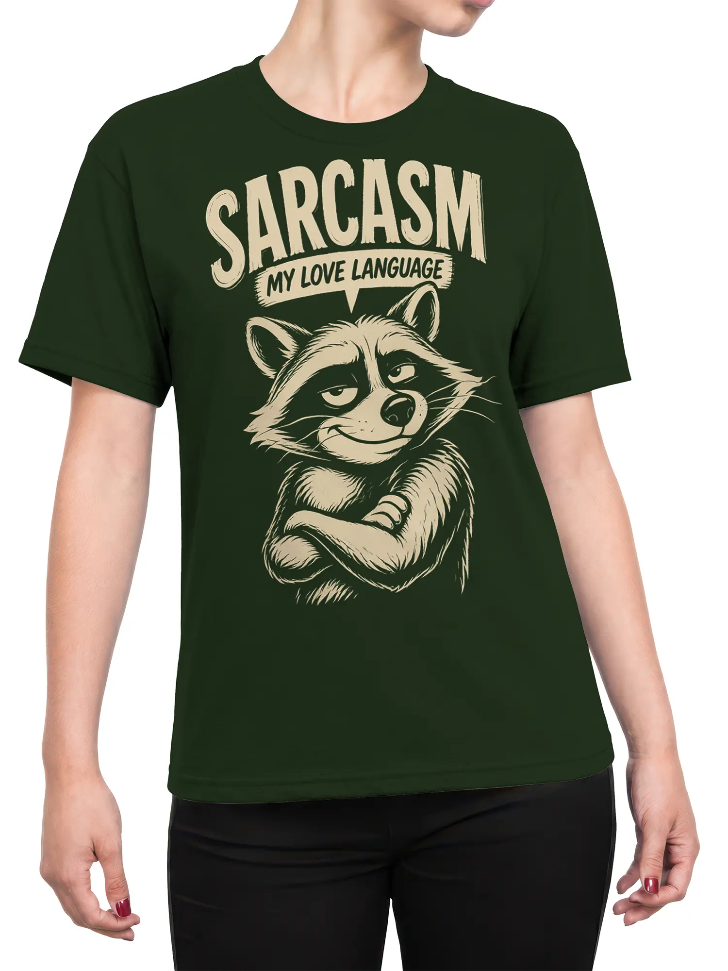 Female torso wearing a dark green raccoon T-shirt with “Sarcasm My Love Language” graphic in cream