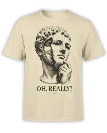 Beige art T-shirt featuring a skeptical classical statue portrait and “OH, REALLY?” lettering