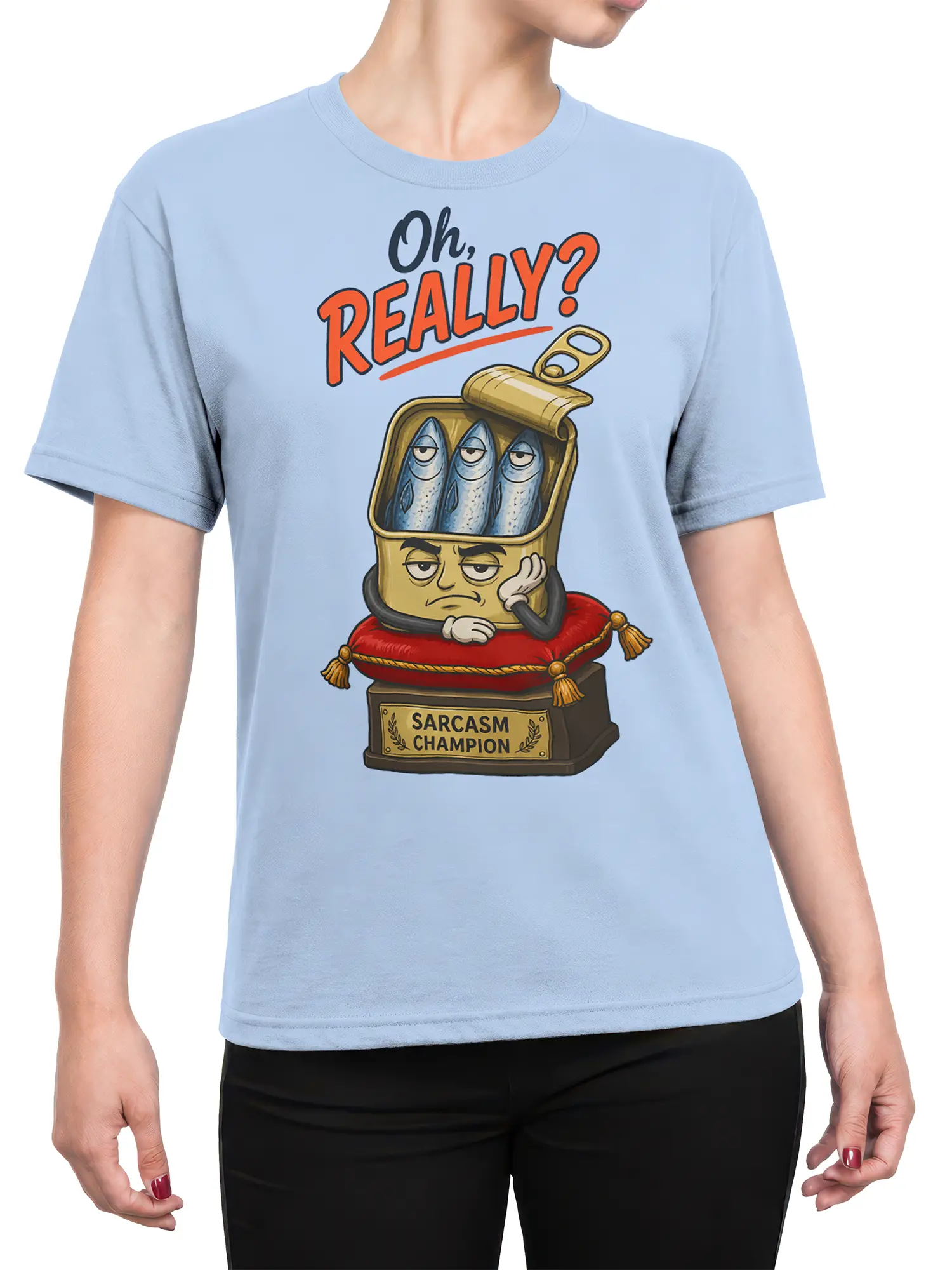 Female torso wearing a light blue fish T-shirt with sardines, sarcastic text, and a trophy-style plaque