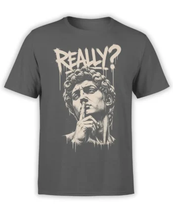 Gray T-shirt featuring a cream classical statue face making a shushing gesture beneath bold “REALLY?” lettering