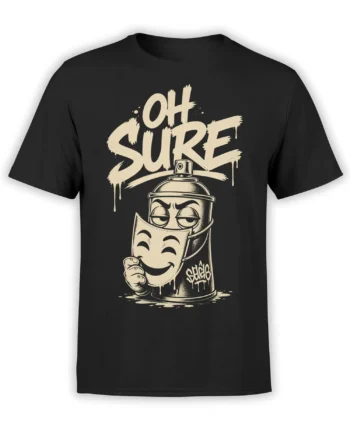 Black T-shirt with sleepy spray paint can, smiling mask, and dripping “OH SURE” street art design