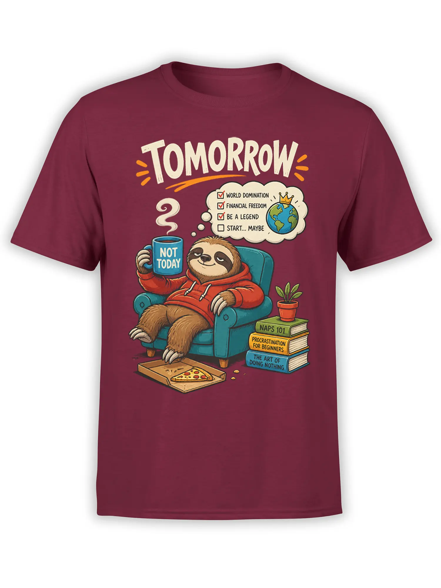 Maroon sloth t-shirt featuring a lounging sloth, “Not Today” coffee mug, pizza, books, and a tomorrow checklist