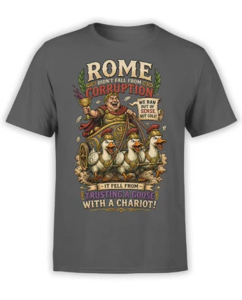 Gray Roman history T-shirt with three helmeted geese pulling a chariot beneath bold satirical lettering