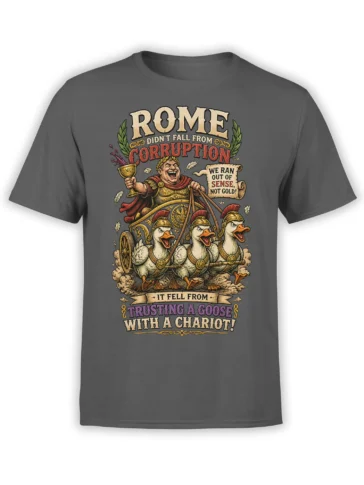 Gray Roman history T-shirt with three helmeted geese pulling a chariot beneath bold satirical lettering