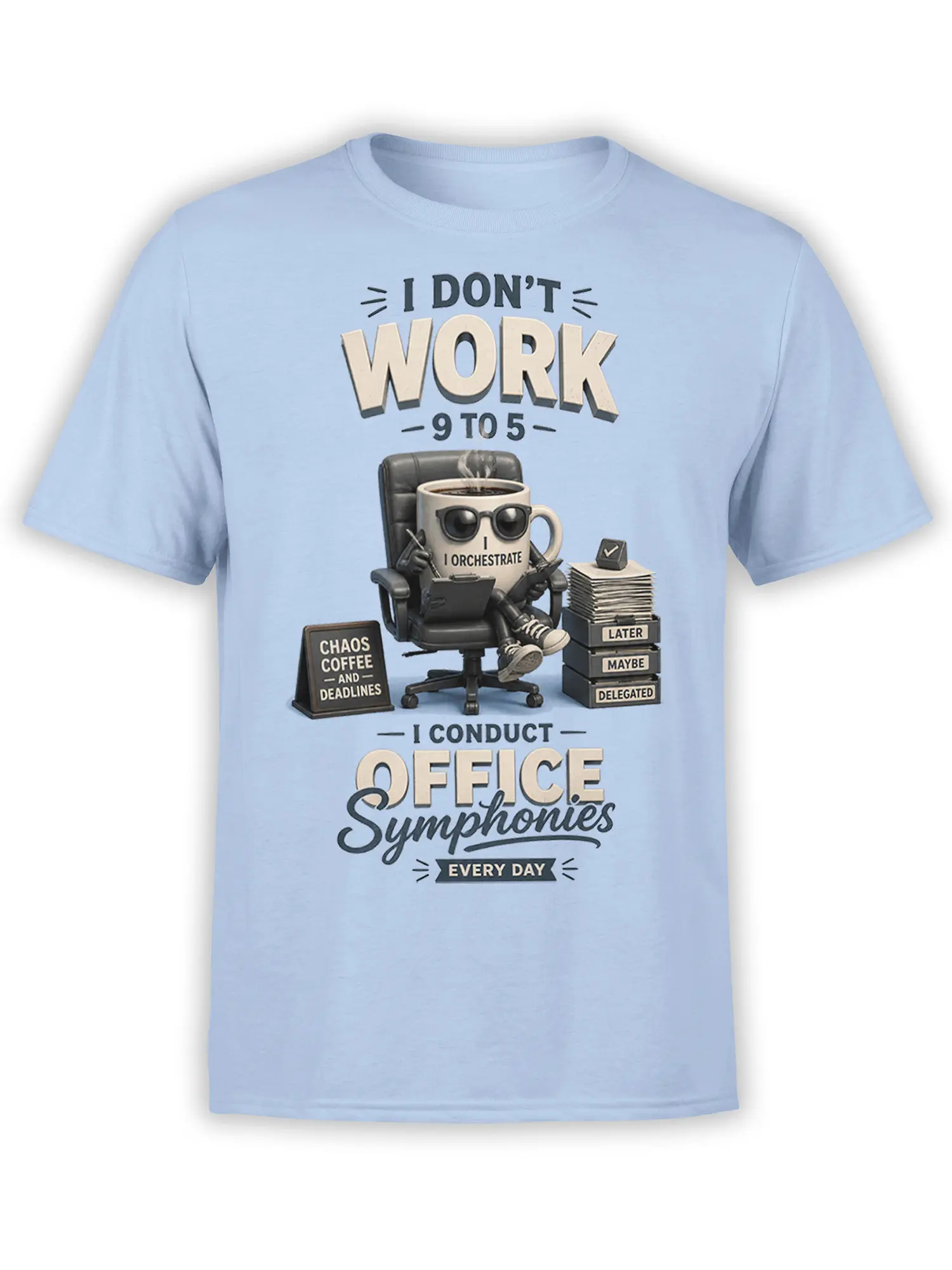 Light blue coffee office T-shirt with a sunglass-wearing mug, deadlines, paperwork, and bold text