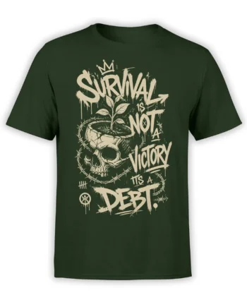 Dark green survival quote T-shirt with cream grunge lettering, crowned skull, sprout, and barbed wire