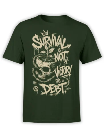 Dark green survival quote T-shirt with cream grunge lettering, crowned skull, sprout, and barbed wire