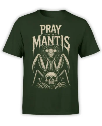 Dark green T-shirt with praying mantis, skull, bones, and “Pray to the Mantids” vintage artwork