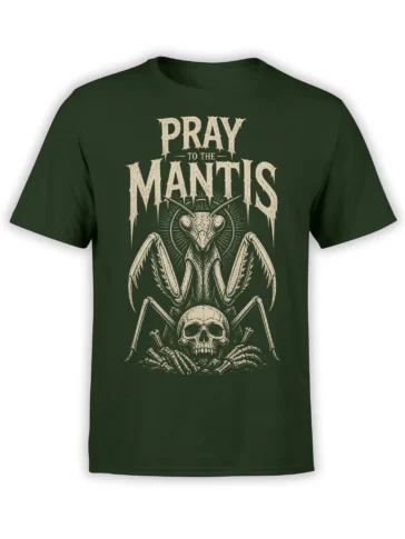 Dark green T-shirt with praying mantis, skull, bones, and “Pray to the Mantids” vintage artwork