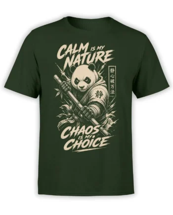 Green T-shirt with a martial arts panda holding a staff and the words Calm Is My Nature Chaos Is My Choice