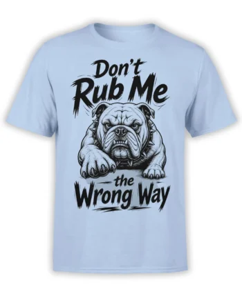 Light blue bulldog t-shirt with a spiked collar and “Don’t Rub Me the Wrong Way” black lettering