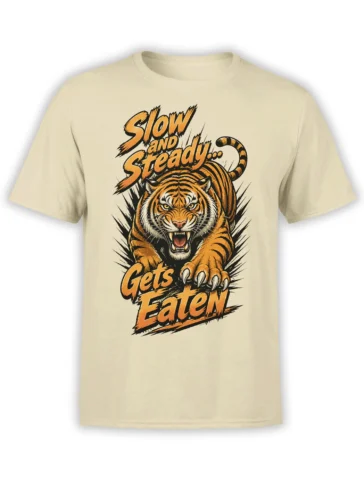 Beige tiger T-shirt with a roaring striped tiger, extended claws, and “Slow and Steady Gets Eaten” lettering