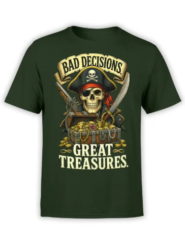 Dark green T-shirt with a vintage skeleton pirate captain, treasure chest, crossed weapons, and “Bad Decisions” artwork