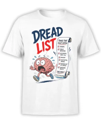 White anxiety T-shirt with a panicked cartoon brain, bold DREAD LIST text, and a humorous checklist scroll