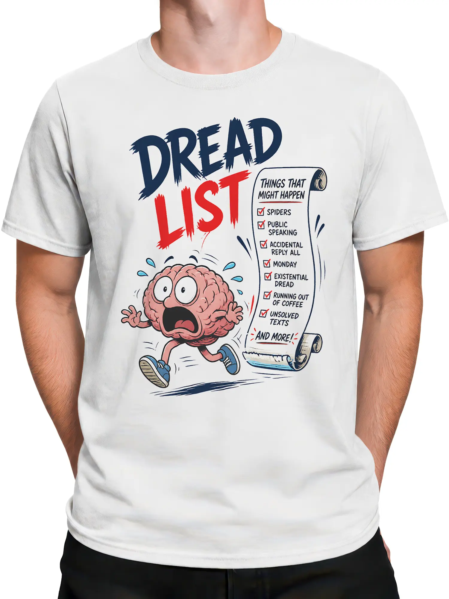 Male torso wearing a white anxiety T-shirt with DREAD LIST lettering and a panicked cartoon brain