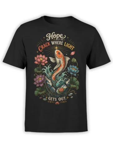 Black T-shirt with colorful koi fish, lotus flowers, water, and the message Hope Is the Crack Where Light Gets Out