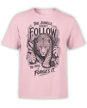 Pink tiger t-shirt with black jungle foliage and the message The jungle doesn’t follow the path. It forges it.